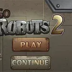 Οθόνη με τίτλο Go Robots 2, κουμπιά Play και Continue πάνω σε μεταλλικό φόντο με ρομπότ στα αριστερά